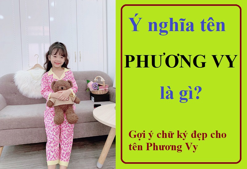 Ý nghĩa tên Phương Vy là gì? Tên Phương Vy có ý nghĩa gì, tốt hay xấu?