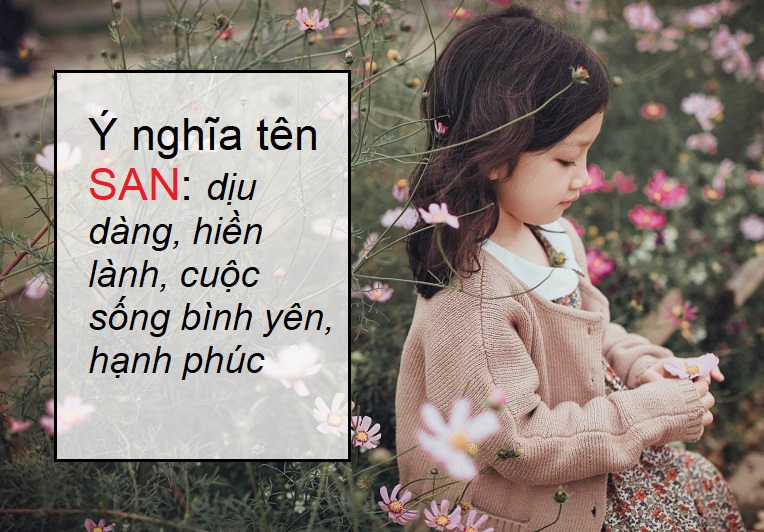 Ý nghĩa của tên San, tên San nghĩa là gì?