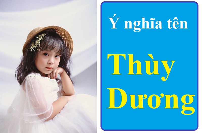 Ý nghĩa tên Thùy Dương là gì? Tên Thùy Dương tốt hay xấu?